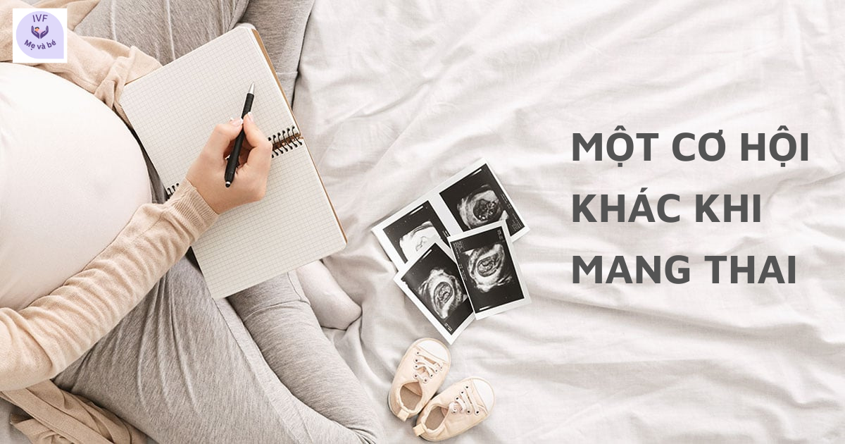 Một cơ hội khác khi mang thai